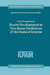 IUTAM Symposium on Recent Developments Non-linear Oscillations of Mechanical Systems: Proceedings the held Hanoi, Vietnam, March 2-5, 1999