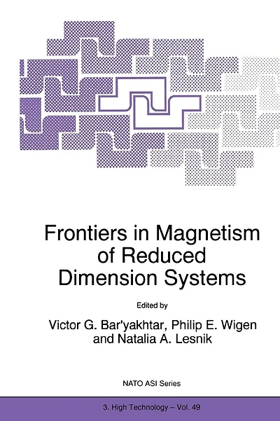 Frontiers in Magnetism of Reduced Dimension Systems: Proceedings of the NATO Advanced Study Institute on Frontiers in Magnetism of Reduced Dimension Systems Crimea, Ukraine May 25-June 3, 1997