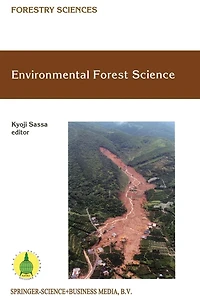 Environmental Forest Science: Proceedings of the IUFRO Division 8 Conference Environmental Forest Science, held 19-23 October 1998, Kyoto University, Japan