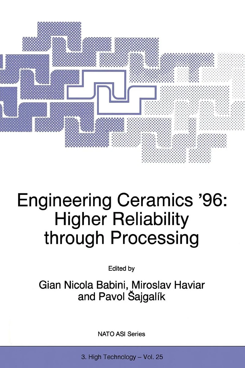 Engineering Ceramics '96: Higher Reliability through Processing