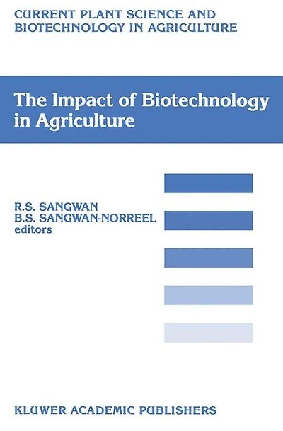 The Impact of Biotechnology on Agriculture: Proceedings of the International Conference: "The Meeting Point Between Fundamental and Applied in vitro Culture Research", held at Amiens (France), July 10-12, 1989