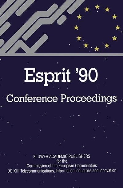 ESPRIT '90: Proceedings of the Annual ESPRIT Conference Brussels, November 12-15, 1990