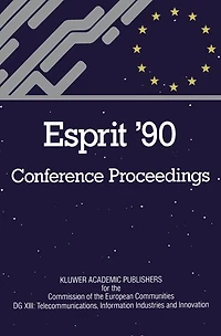 ESPRIT '90: Proceedings of the Annual ESPRIT Conference Brussels, November 12-15, 1990