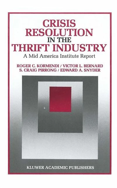 Crisis Resolution in the Thrift Industry: A Mid America Institute Report
