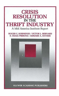Crisis Resolution in the Thrift Industry: A Mid America Institute Report