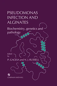 Pseudomonas Infection and Alginates: Biochemistry, genetics pathology