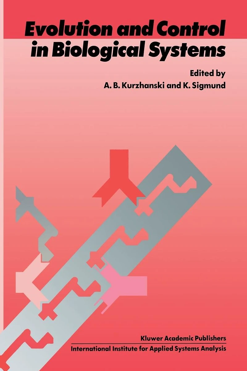 Evolution and Control Biological Systems: Proceedings of the IIASA Workshop, Laxenburg, Austria, 30 November - 4 December 1987