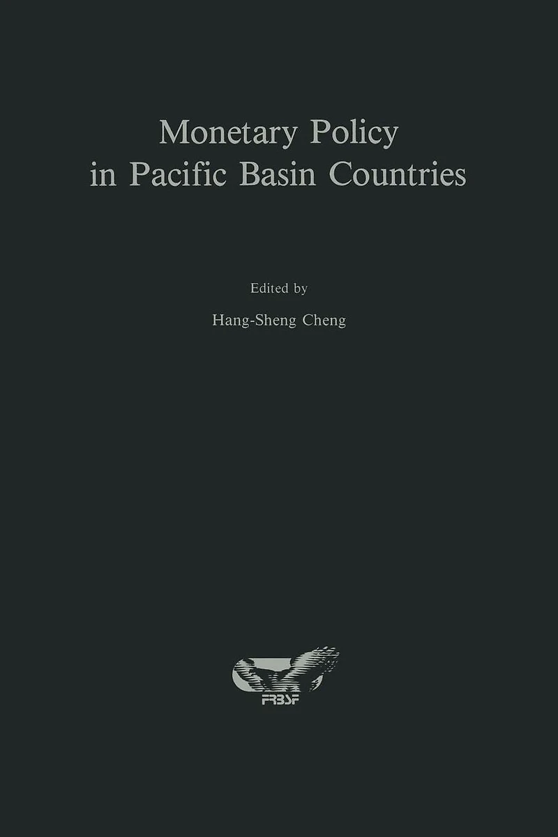 Monetary Policy Pacific Basin Countries: Papers Presented at a Conference Sponsored by the Federal Reserve Bank of San Francisco
