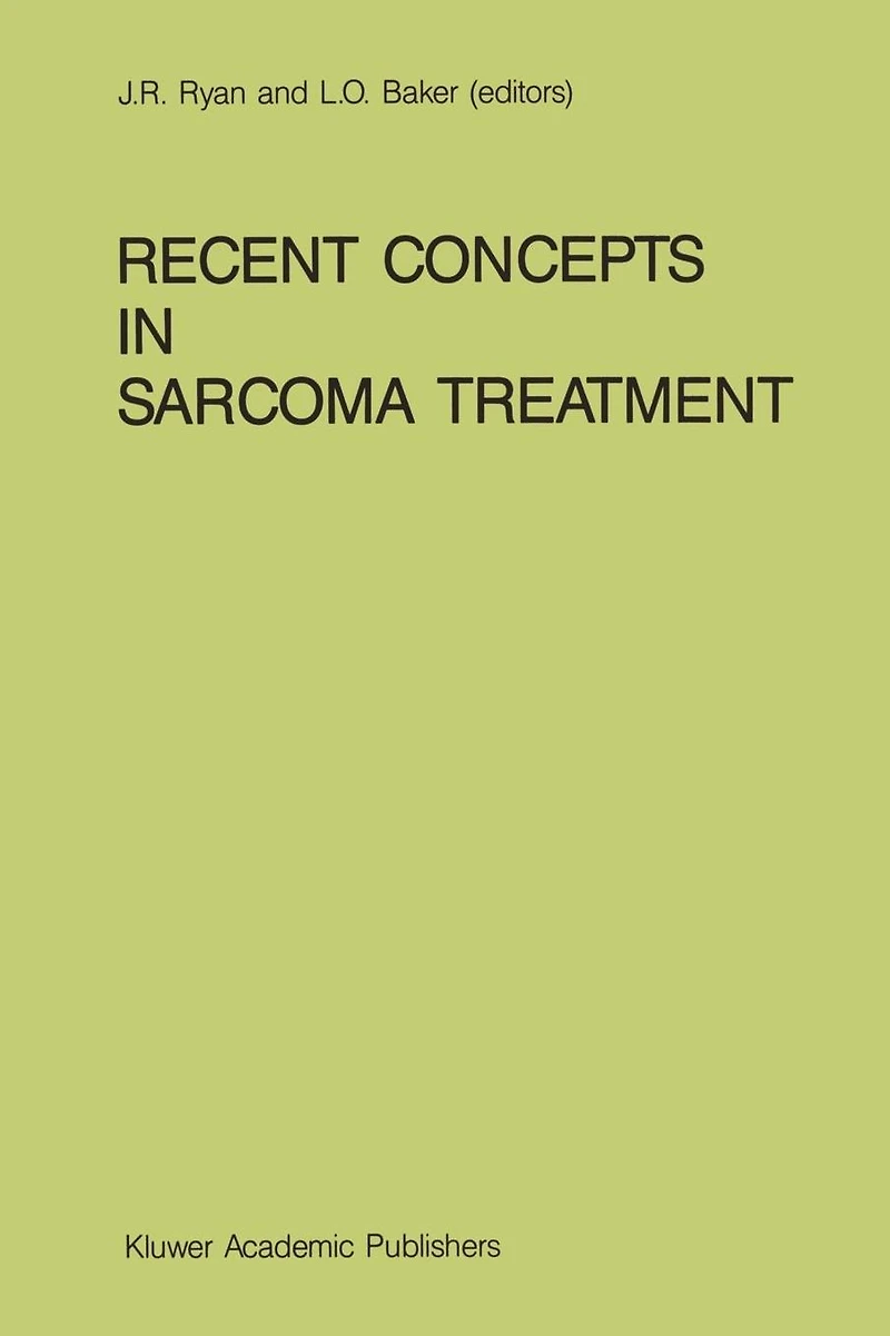 Recent Concepts Sarcoma Treatment: Proceedings of the International Symposium on Sarcomas, Tarpon Springs, Florida, October 8-10, 1987