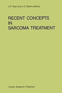Recent Concepts Sarcoma Treatment: Proceedings of the International Symposium on Sarcomas, Tarpon Springs, Florida, October 8-10, 1987
