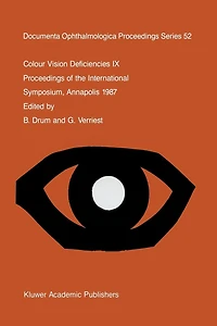Colour Vision Deficiencies IX: Proceedings of the ninth symposium International Research Group on Deficiencies, held at St. John's College, Annapolis, Maryland, U.S.A., 1-3 July 1987