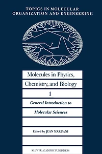 Molecules in Physics, Chemistry, and Biology: General Introduction to Molecular Sciences
