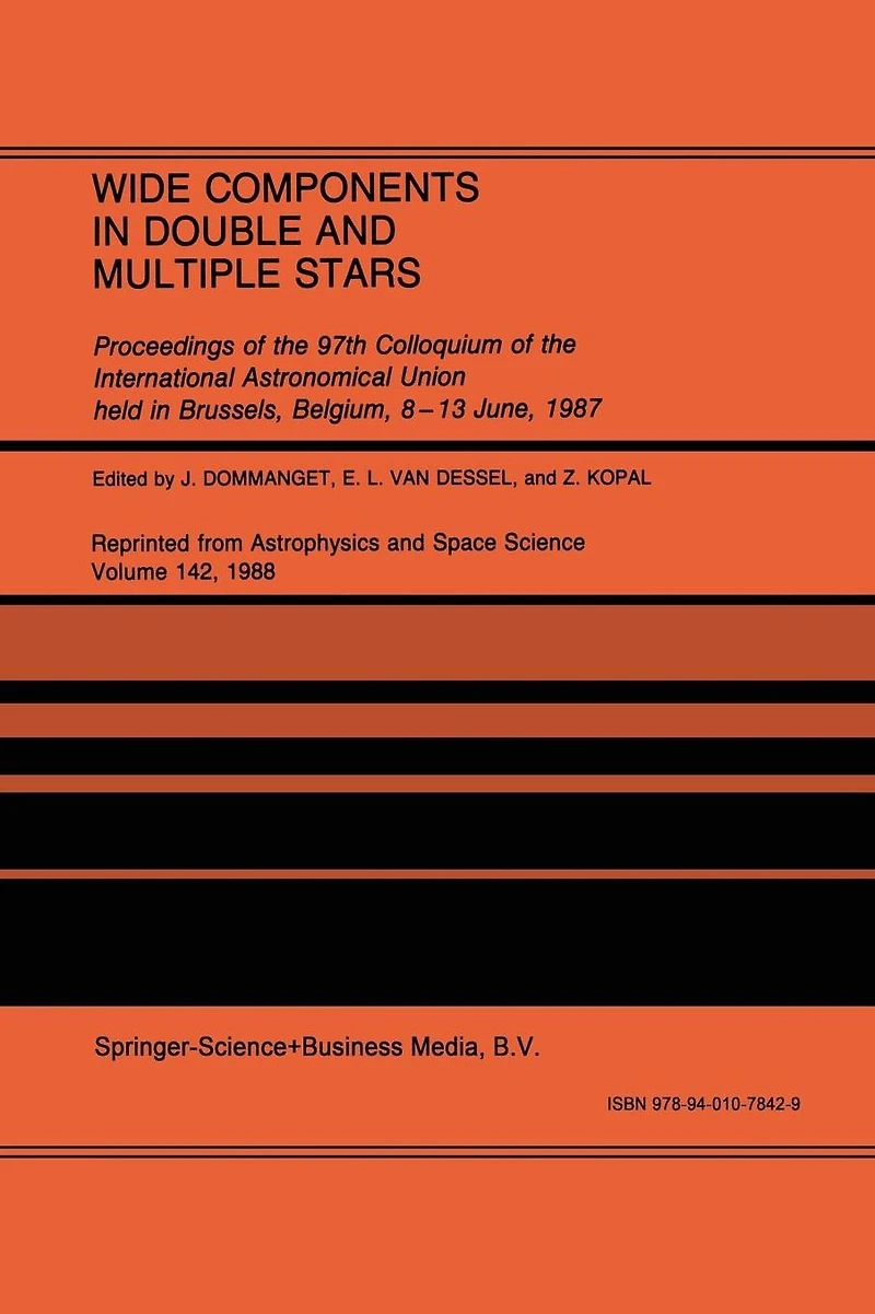 Wide Components Double and Multiple Stars: Proceedings of the 97th Colloquium International Astronomical Union held Brussels, Belgium, 8-13 June, 1987