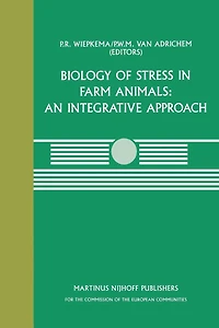 Biology of Stress Farm Animals: An Integrative Approach: A seminar The CEC programme coordination research on animal welfare, held April 17-18, 1986, at Pietersberg Conference Centre, Oosterbeek, Netherlands