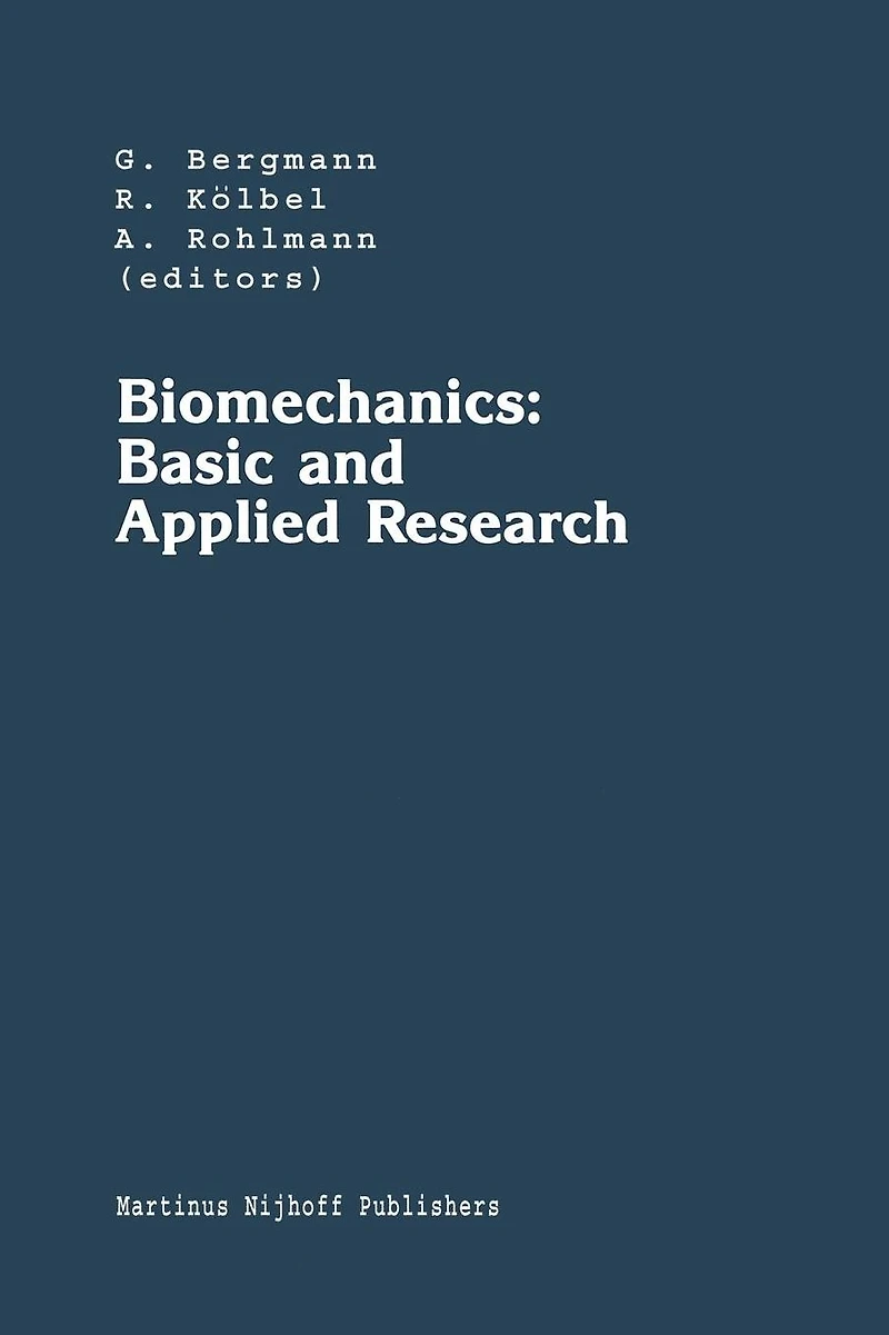 Biomechanics: Basic and Applied Research: Selected Proceedings of the Fifth Meeting European Society Biomechanics, September 8-10, 1986, Berlin, F.R.G.