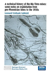 A technical history of the Rio Tinto mines: some notes on exploitation from pre-Phoenician times to 1950s