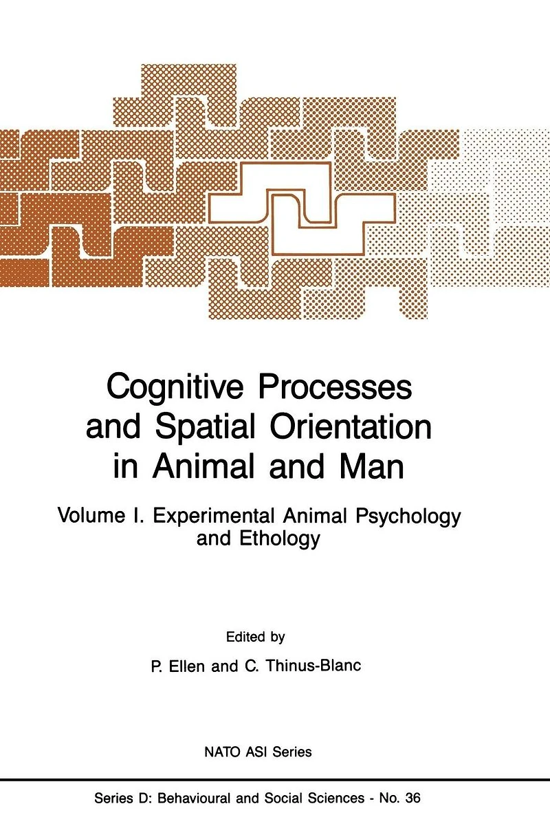 Cognitive Processes and Spatial Orientation in Animal and Man: Volume I Experimental Animal Psychology and Ethology