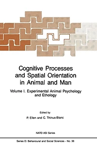 Cognitive Processes and Spatial Orientation in Animal and Man: Volume I Experimental Animal Psychology and Ethology