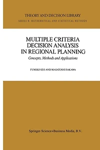 Multiple Criteria Decision Analysis Regional Planning: Concepts, Methods and Applications