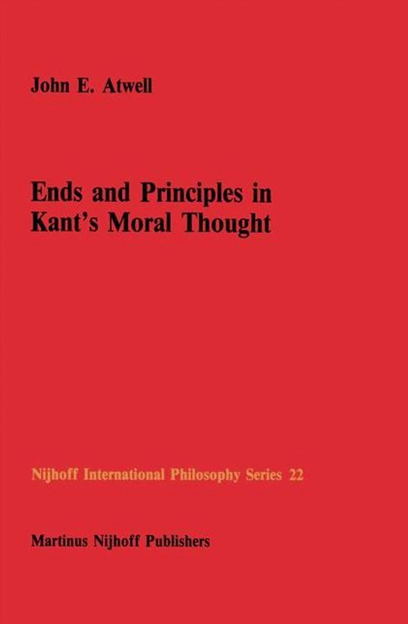 Ends and Principles Kant's Moral Thought