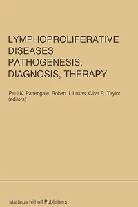 Lymphoproliferative Diseases: Pathogenesis, Diagnosis, Therapy: Proceedings of a symposium presented at the University Southern California, Department Pathology and Kenneth J. Norris Cancer Hospital Research Institute, Los Angeles, U.S.A., N