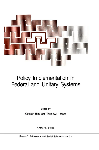 Policy Implementation in Federal and Unitary Systems: Questions of Analysis and Design