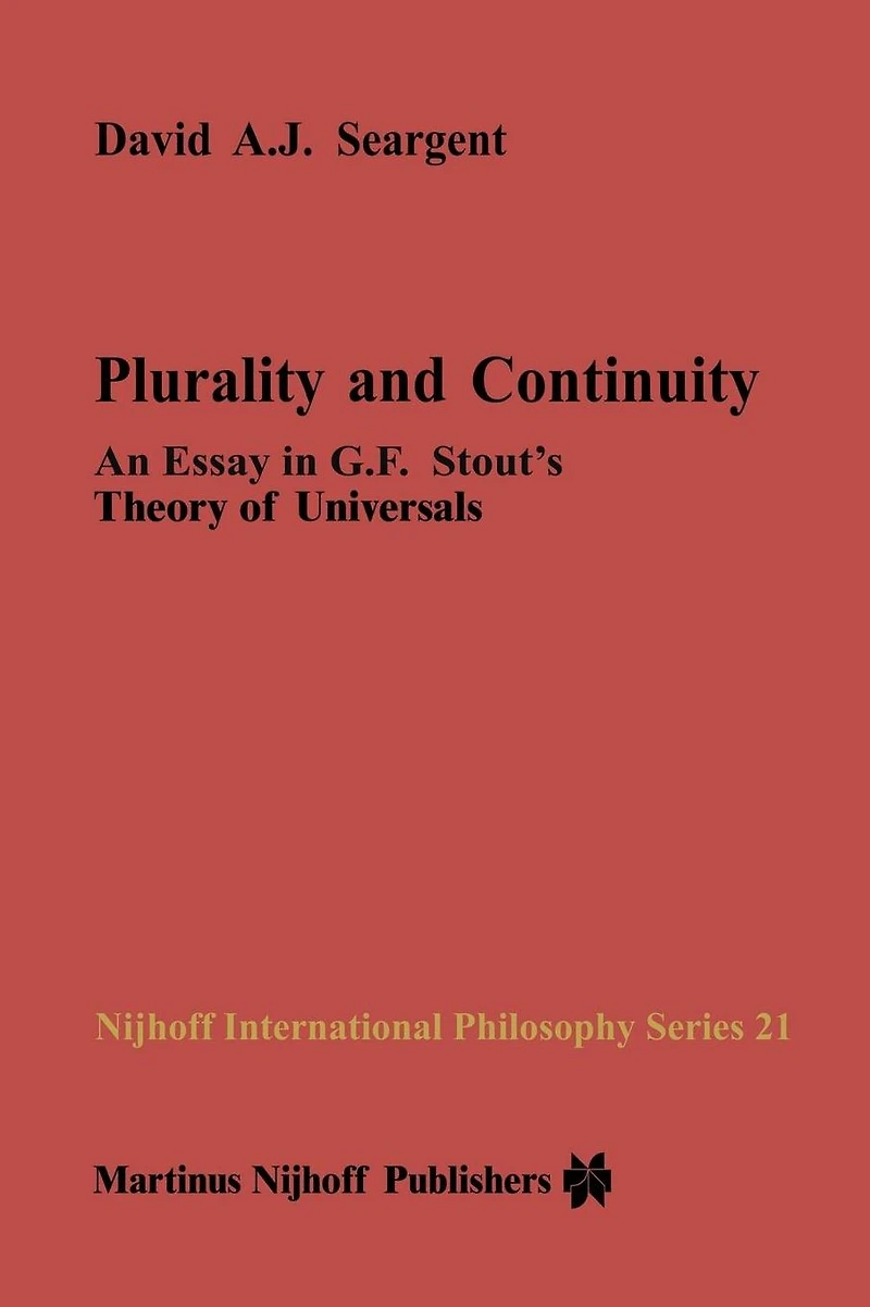 Plurality and Continuity: An Essay G.F. Stout's Theory of Universals