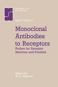 Monoclonal Antibodies to Receptors: Probes for Receptor Structure and Funtcion