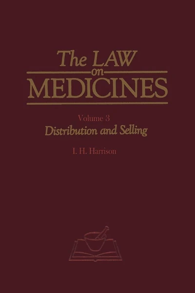The Law on Medicines: Volume 3 Distribution and Selling