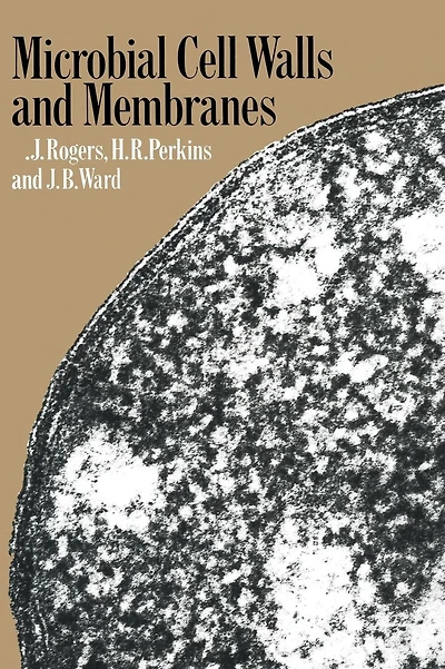 Microbial Cell Walls and Membranes