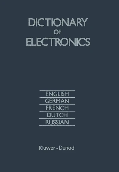 Dictionary of Electronics: English, German, French, Dutch, Russian