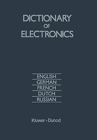 Dictionary of Electronics: English, German, French, Dutch, Russian