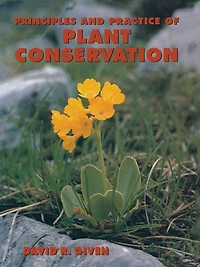 Principles and Practice of Plant Conservation