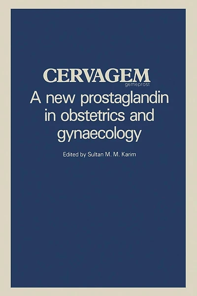 Cervagem: A new prostaglandin in obstetrics and gynaecology Proceedings of a Symposium held at the Shangri-La Hotel, Singapore, 31 July 1982.