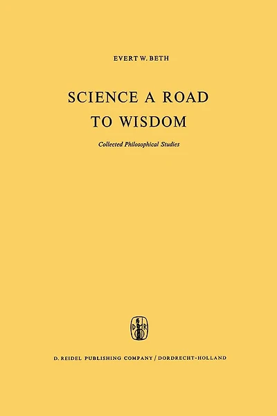 Science a Road to Wisdom: Collected Philosophical Studies