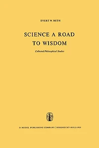 Science a Road to Wisdom: Collected Philosophical Studies