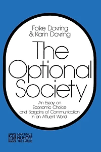 The Optional Society: An Essay on Economic Choice and Bargains of Communication in an Affluent World