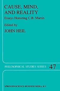 Cause, Mind, and Reality: Essays Honoring C.B. Martin