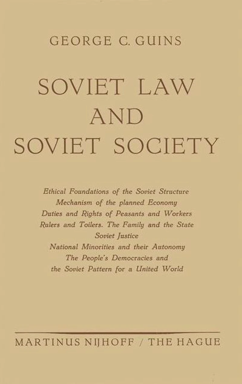 Soviet Law and Soviet Society: Ethical Foundations of the Soviet Structure. Mechanism of the Planned Economy. Duties and Rights of Peasants and Workers. Rulers and Toilers. The Family and the State. Soviet Justice. National Minorities and Their Autonomy.