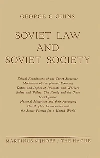 Soviet Law and Soviet Society: Ethical Foundations of the Soviet Structure. Mechanism of the Planned Economy. Duties and Rights of Peasants and Workers. Rulers and Toilers. The Family and the State. Soviet Justice. National Minorities and Their Autonomy.