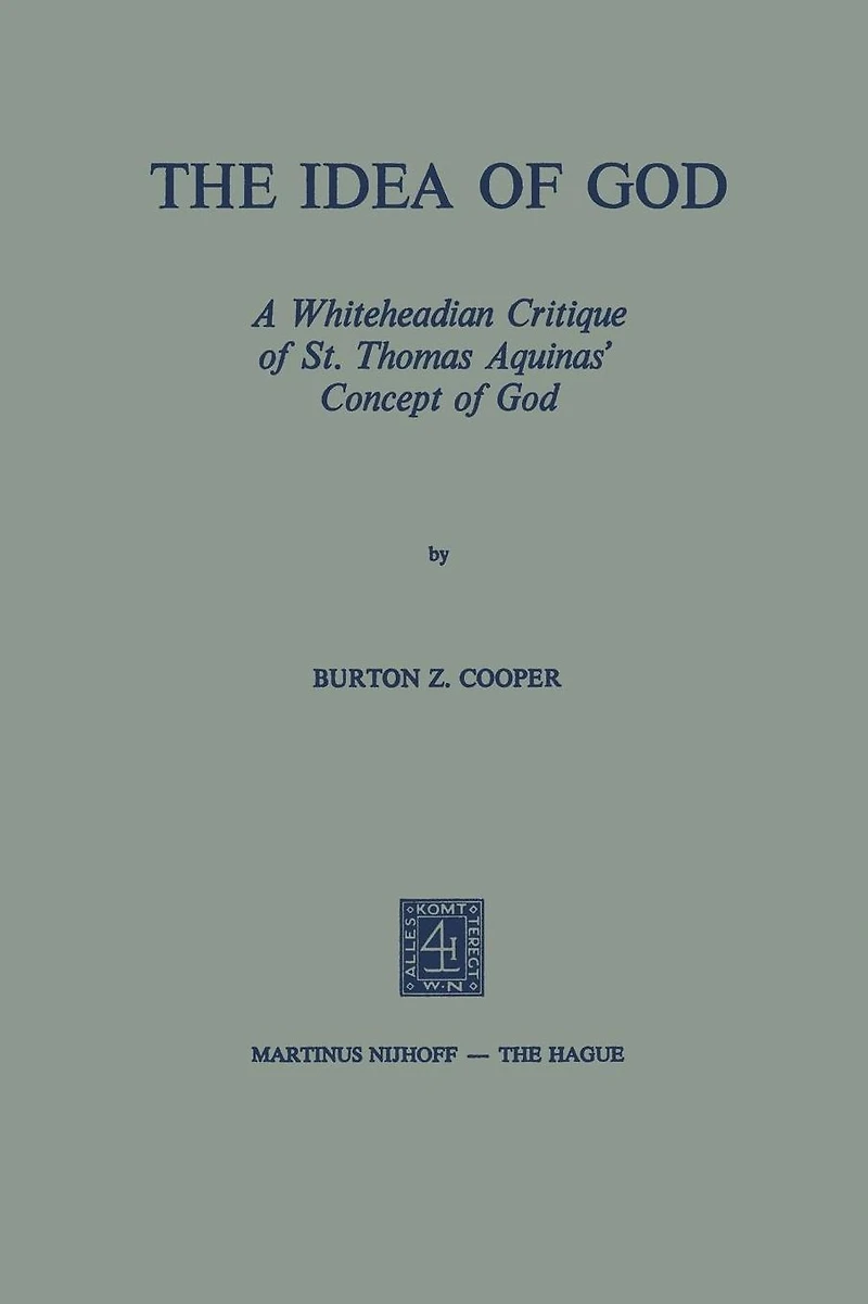The Idea of God: A Whiteheadian Critique of St. Thomas Aquinas' Concept of God