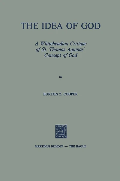 The Idea of God: A Whiteheadian Critique of St. Thomas Aquinas' Concept of God