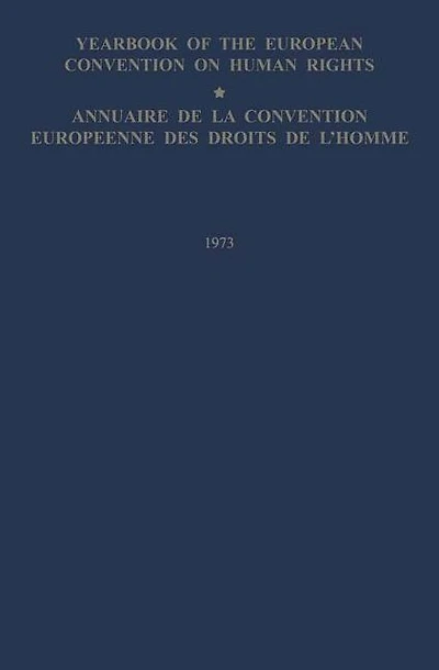 Yearbook of the European Convention on Human Rights / Annuaire de la Convention Europeenne des Droits de l'Homme: The European Commission and European Court of Human Rights / Commission et Cour Europeennes des Droits de l'Homme