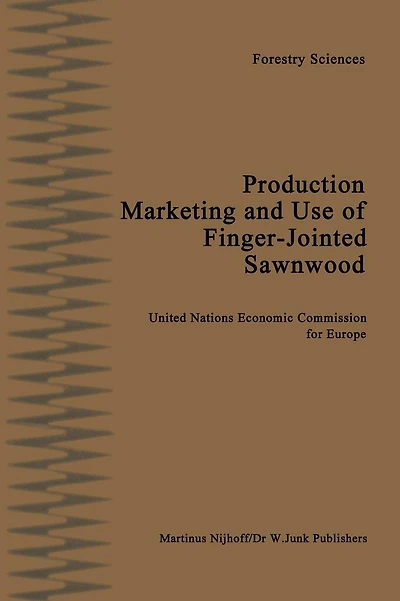 Production, Marketing and Use of Finger-Jointed Sawnwood: Proceedings of an International Seminar organized by the Timber Committee of the United Nations Economic Commission for Europe Held at Hamar, Norway, at the invitation of the Government of Norway,