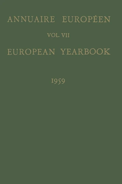 Annuaire Européen / European Yearbook: Vol. VII Publié Sous les Auspices du Conseil de L'Europe / Published Under the Auspices of the Council of Europe