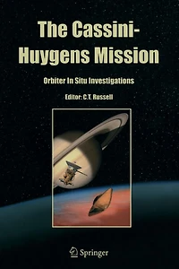 The Cassini-Huygens Mission: Orbiter Situ Investigations Volume 2