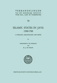Islamic States in Java 1500-1700: Eight Dutch Books and Articles by Dr H.J. de Graaf
