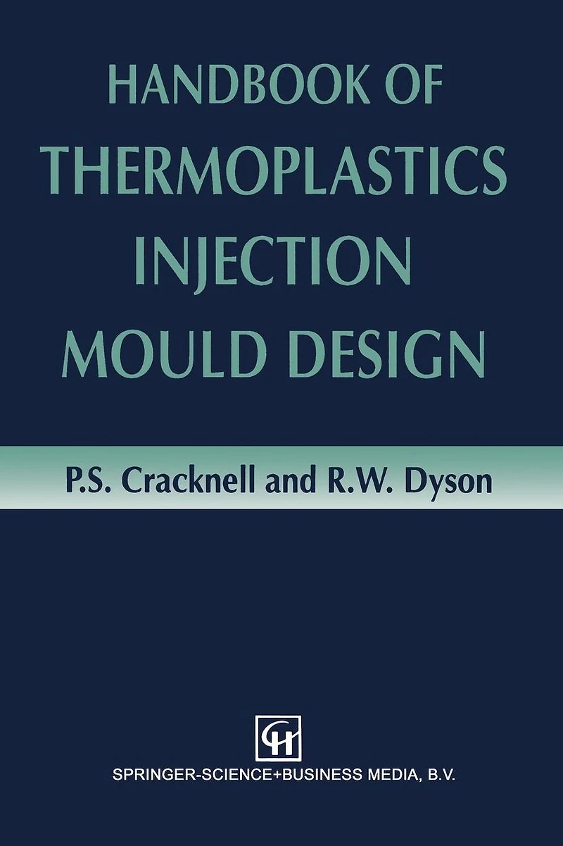 Handbook of Thermoplastics Injection Mould Design