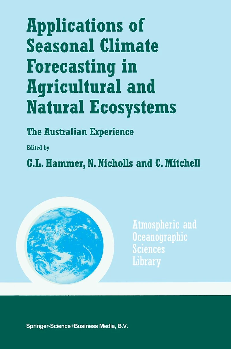 Applications of Seasonal Climate Forecasting Agricultural and Natural Ecosystems