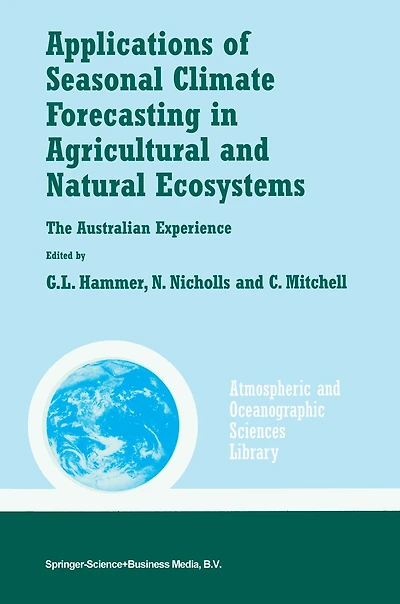 Applications of Seasonal Climate Forecasting Agricultural and Natural Ecosystems